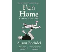 Fun Home : A Family Tragicomic