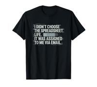 Fun I Didn't Choose the Spreadsheet Life Finance Accounting Maglietta