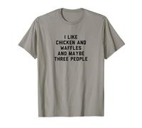Fun I Like Chicken And Waffles And Maybe Three People Maglietta