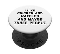 Fun I Like Chicken and Waffles and Maybe Three People PopSockets PopGrip Adesivo