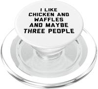 Fun I Like Chicken and Waffles and Maybe Three People PopSockets PopGrip per MagSafe