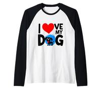 Fun I Love My Dog Cool for Dog Moms Dads Cute Puppy Novità Maglia con Maniche Raglan