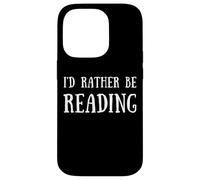 Fun I'd Rather Be Reading Book Lover Reader Read Books Custodia per iPhone 14 Pro