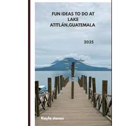 FUN IDEAS TO DO AT LAKE ATITLÁN,GUATEMALA 2025: EPIC ADVENTURES