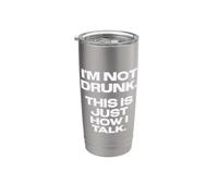 Fun I'm Not Drunk, That's Just How I Talk Joke Bicchiere termico in acciaio inox doppia parete