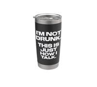 Fun I'm Not Drunk, That's Just How I Talk Joke Bicchiere termico in acciaio inox doppia parete