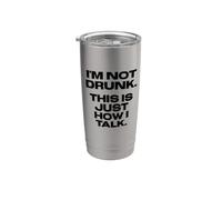 Fun I'm Not Drunk, That's Just How I Talk Joke Bicchiere termico in acciaio inox doppia parete