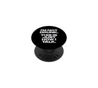 Fun I'm Not Drunk, That's Just How I Talk Joke PopSockets PopGrip Adesivo