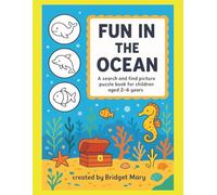 Fun in the Ocean: A Picture Search activity book for kids, toddlers, preschool, boys and girls. Aged 2-6 years. Under the Sea pictures for colouring. Learn to count from 1-10