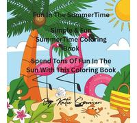 Fun In The SummerTime: Simple & Fun SummerTime Coloring Book