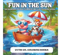 Fun in the Sun: An Adorable Animal Summertime Fun Coloring Book full of sweet animal friends, sunny scenes, and playful vibes to keep you smiling all season long.