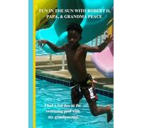 Fun in the Sun with Robert D, Papa, and Grandma Peace: I had a fun day at the swimming pool with my grandparents!