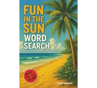 Fun in the Sun Word Search: Word Search with Easy to Read Print about Fun, Fun in thde Sun, Sun and more | 6x9 inches, 110 pages | 50+ puzzles ... Gift for Vacations, Holidays, and Free Times