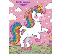 Fun in Unicorn Valley: Read & Color with Luna the Unicorn