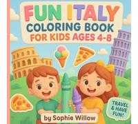 „Fun Italy Coloring Book For Kids Ages 4-8”: Discover Landmarks, Pizza & Gelato - A Fun Italian Journey for Little Explorers