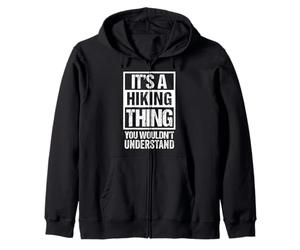 Fun It's A Hiking Thing You Wouldn't Understand Hike Hiker Felpa con Cappuccio