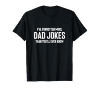 Fun I've Forgotten More Dad Jokes Than You'll Ever Know Maglietta