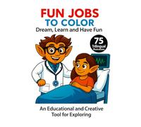 Fun Jobs to Color - Dream, Learn and Play! | 75 Original Illustrations | Trilingual Book: English - French - Spanish: Educational and creative ... right-hand pages only for a good experience