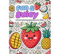 Fun & Juicy: A Fruit Coloring Adventure for Kids!: 50 Bold and Engaging Fruit Illustrations - Whole & Split Fruits for Creative Learning and Fun!