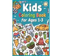 Fun Kids Coloring Book for Early Learning & Vocabulary, Ages 1-3: 100 Pages Of Everyday Objects Through Coloring, Educational Coloring Book