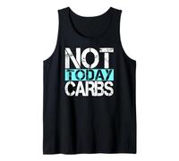 Fun LCHF Diet Not Today Carbs Healthy Lifestyle Keto Canotta