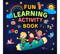 Fun Learning Activity Book: ABC Tracing, Numbers 1-10, Coloring, Mazes, Matching & Brain Games for Kids