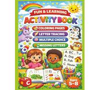 Fun & Learning Activity Book: Coloring Pages, Letter Tracing, Multiple Choice, Missing Letters Ages 5-8