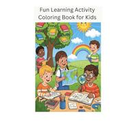 Fun Learning Activity Coloring Book for Kids: Educational Coloring and Activity Pages for Preschool and Kindergarten | Learn Letters, Numbers, Shapes and More Through Creative Fun