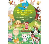 Fun Learning with Adorable Farm Animals: COLORING & ACTIVITY FUNBOOK