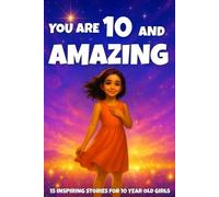 Fun Learning YOU ARE 10 AND AMAZING Inspiring Stories for 10-Year-O (Tascabile)