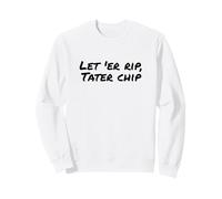 Fun Let 'Er Rip Tater Chip Humor Design Felpa
