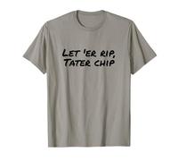 Fun Let 'Er Rip Tater Chip Humor Design Maglietta