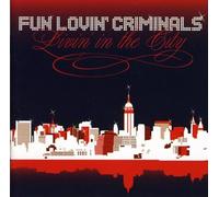 Fun Loving Criminals - Livin' in the City