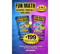 Fun Math Activities, Practice & Challenges for Ages 10-13: 2-in-1 Collection: Includes Book 1 & Book 2: 199+ Questions, Puzzles, Games & Real-World Challenges to Build Confidence