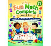 Fun Math Complete Levels 1, 2 & 3: The All-in-One WorBook for Beginning LearnersStep-by-Step Lessons from Counting to Subtraction