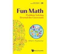 Fun Math: Problem Solving Beyond the Classroom: 41