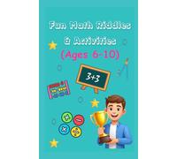 Fun Math Riddles & Activities for Smart Kids (Ages 6-10)