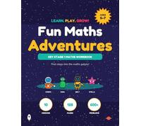 Fun Maths Adventures: Key Stage 1 Maths Workbook for Ages 5-7 | 10 Missions, 600+ Problems | Counting, Number Bonds, Adding, Taking Away, Doubles, Patterns, Money, Time & Measuring
