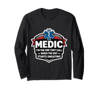 Fun Medic I'm The One They Call When The EMT Inizia a sudare Maglia a Manica