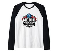 Fun Medic I'm The One They Call When The EMT Inizia a sudare Maglia con Maniche Raglan