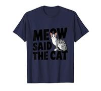 Fun Meow Said The Cat Cute for Moms DadsFunny Novelty Maglietta