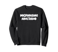 Fun Microdosing Adulthood Humor Design Felpa