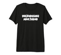 Fun Microdosing Adulthood Humor Design Maglietta Premium