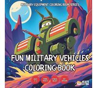Fun Military Vehicles Coloring Book - for Kids, Teens, Adults and Seniors with Easy and Simple Designs for Stress Free Relaxation