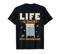 Fun Musicician Life is Short Play Washboard Shirt Music Lover Maglietta