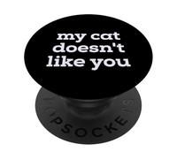 Fun My Cat Doesn't Like You Selectively Social Pet Cat PopSockets PopGrip Adesivo