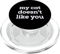 Fun My Cat Doesn't Like You Selectively Social Pet Cat PopSockets PopGrip per MagSafe