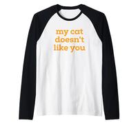 Fun My Cat Doesn't Like You Selectively Social Pet Maglia con Maniche Raglan