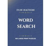 Fun Nation Word Search: 100 Large Print Puzzles to Enjoy and Unwind
