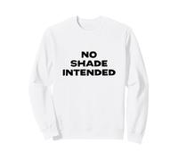 Fun No Shade Intended Peace No Beef Joke Humor Felpa